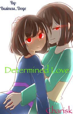 frisk x chara|Determined Love (Charisk) Chapter 1: In The Beginning, an .